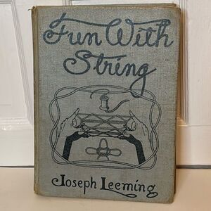 Vintage 1940s Hardcover Book: Fun With String by Joseph Leeming- Games, Knotwork